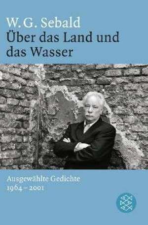 Über das Land und das Wasser de W. G. Sebald