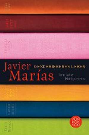 Geschriebenes Leben de Javier Marías