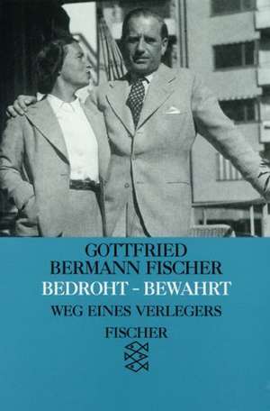 Bedroht - Bewahrt de Gottfried Bermann Fischer