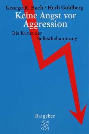 Keine Angst vor Aggression de George R. Bach