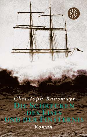 Die Schrecken des Eises und der Finsternis de Christoph Ransmayr