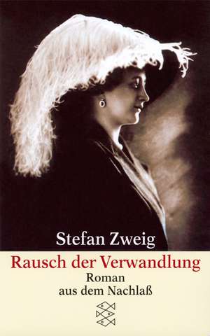 Rausch der Verwandlung de Stefan Zweig