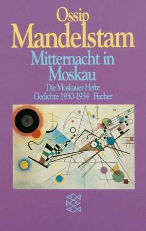 Mitternacht in Moskau de Ossip Mandelstam