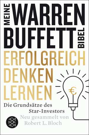 Erfolgreich denken lernen - Meine Warren-Buffett-Bibel de Robert L. Bloch