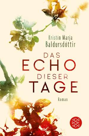 Das Echo dieser Tage de Kristín Marja Baldursdóttir