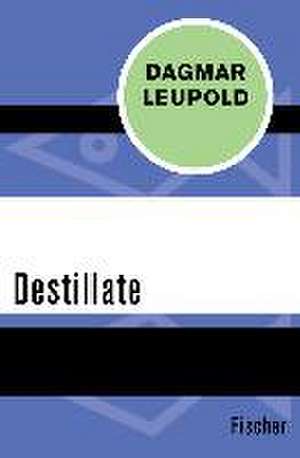 Destillate de Dagmar Leupold