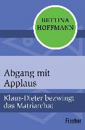 Abgang mit Applaus de Bettina Hoffmann