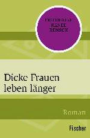 Dicke Frauen leben länger de Friederike Renée Rensch