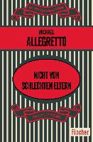 Nicht von schlechten Eltern de Michael Allegretto