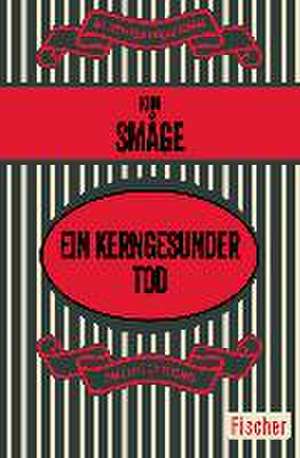 Ein kerngesunder Tod de Kim Smage