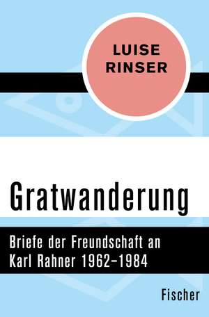 Gratwanderung de Luise Rinser