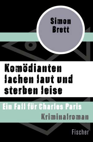 Komödianten lachen laut und sterben leise de Simon Brett