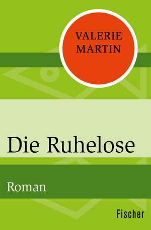 Die Ruhelose de Valerie Martin