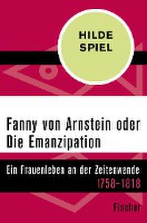 Fanny von Arnstein oder Die Emanzipation de Hilde Spiel