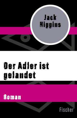 Der Adler ist gelandet de Jack Higgins