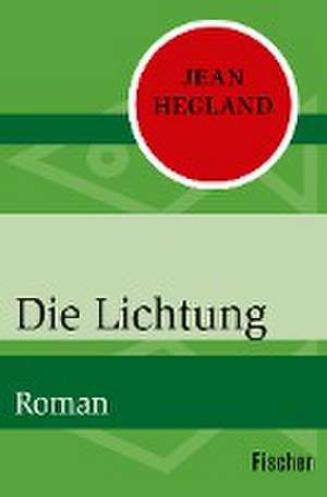 Die Lichtung de Jean Hegland