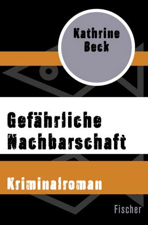 Gefährliche Nachbarschaft de Kathrine Beck