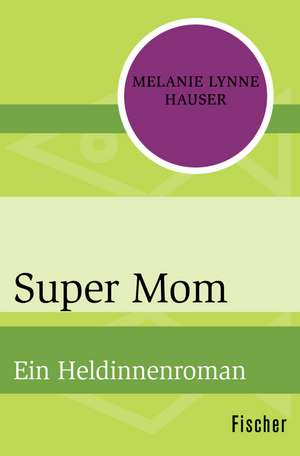 Super Mom de Melanie Lynne Hauser