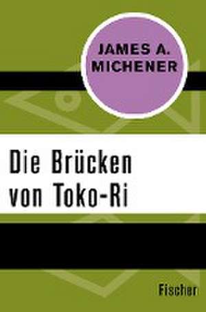 Die Brücken von Toko-Ri de James A. Michener