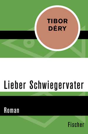 Lieber Schwiegervater de Tibor Déry