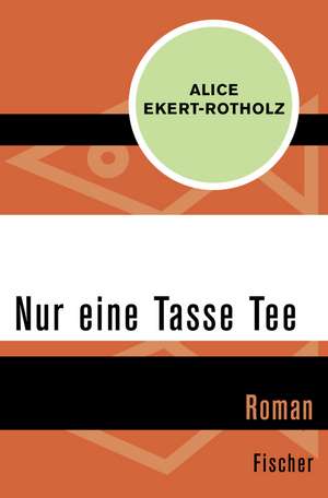 Nur eine Tasse Tee de Alice Ekert-Rotholz