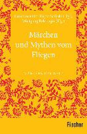 Märchen und Mythen vom Fliegen de Wolfgang Behringer