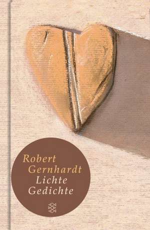 Lichte Gedichte de Robert Gernhardt