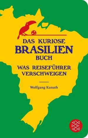 Das kuriose Brasilien-Buch de Wolfgang Kunath