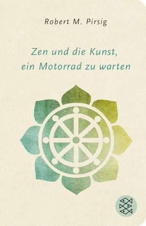 Zen und die Kunst, ein Motorrad zu warten de Robert M. Pirsig