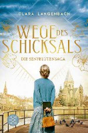 Die Senfblütensaga - Wege des Schicksals de Clara Langenbach