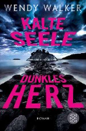 Kalte Seele, dunkles Herz de Wendy Walker