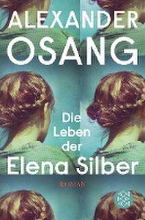 Die Leben der Elena Silber de Alexander Osang