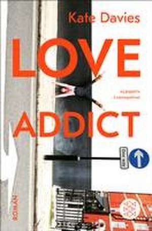 Love Addict de Kate Davies