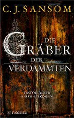 Die Gräber der Verdammten de Christopher J. Sansom