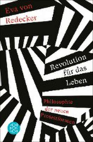 Revolution für das Leben de Eva von Redecker