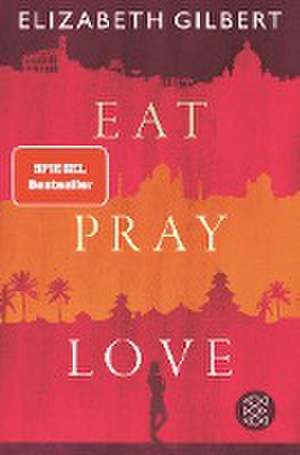 Eat, Pray, Love de Elizabeth Gilbert