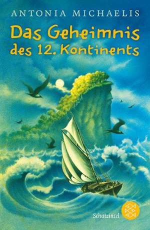 Das Geheimnis des 12. Kontinents de Antonia Michaelis