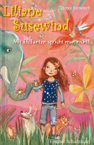 Liliane Susewind - Mit Elefanten spricht man nicht! de Tanya Stewner