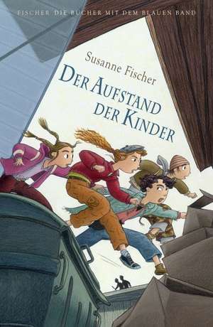 Der Aufstand der Kinder de Susanne Fischer