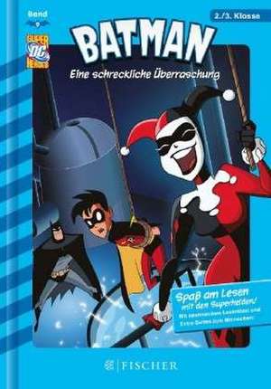 Batman 09: Eine schreckliche Überraschung de Blake A. Hoena