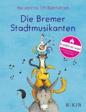 Mein allererstes Bildermärchen. Die Bremer Stadtmusikanten de Brüder Grimm