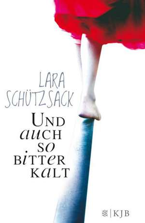 Und auch so bitterkalt de Lara Schützsack