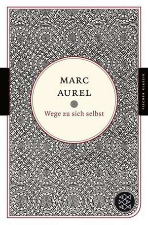 Wege zu sich selbst de Marc Aurel