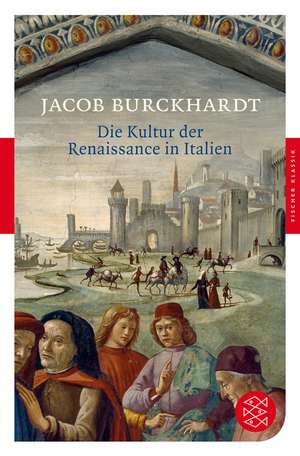 Die Kultur der Renaissance in Italien de Jacob Burckhardt