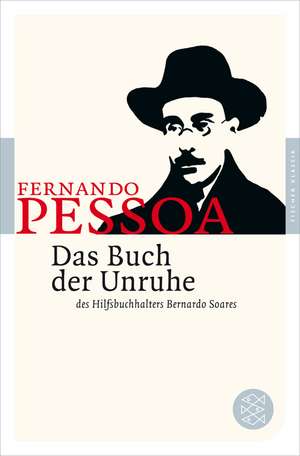 Das Buch der Unruhe des Hilfsbuchhalters Bernardo Soares de Fernando Pessoa