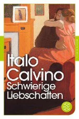 Schwierige Liebschaften de Italo Calvino