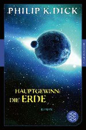 Hauptgewinn: die Erde de Philip K. Dick