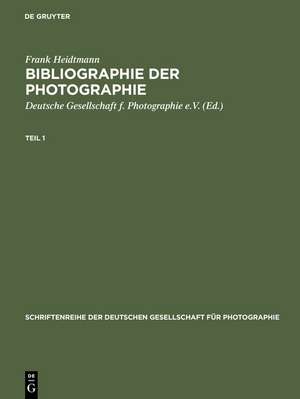 Bibliographie der Photographie / Bibliography of Photography. German-language Photographic Publications 1839-1984: Deutschsprachige Publikationen der Jahre 1839-1984. Technik - Theorie - Bild / Technology - Theory - Visual de Frank Heidtmann