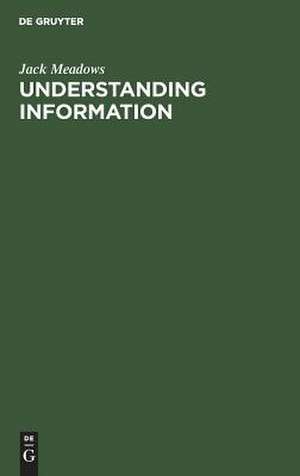 Understanding Information de Jack Meadows