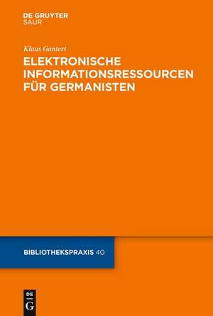 Elektronische Informationsressourcen für Germanisten de Klaus Gantert